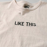 Recycle Organic Cotton Tee - LIKE THIS | リサイクルオーガニックコットンTシャツ - ライク・ディス