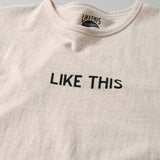 Recycle Organic Cotton Tee - LIKE THIS | リサイクルオーガニックコットンTシャツ - ライク・ディス