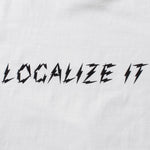 Recycle Organic Cotton Tee - Localize It | リサイクルオーガニックコットンTシャツ | KOSUKE MAKI