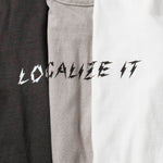Recycle Organic Cotton Tee - Localize It | リサイクルオーガニックコットンTシャツ | KOSUKE MAKI